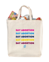 Tote - Say Abortion!