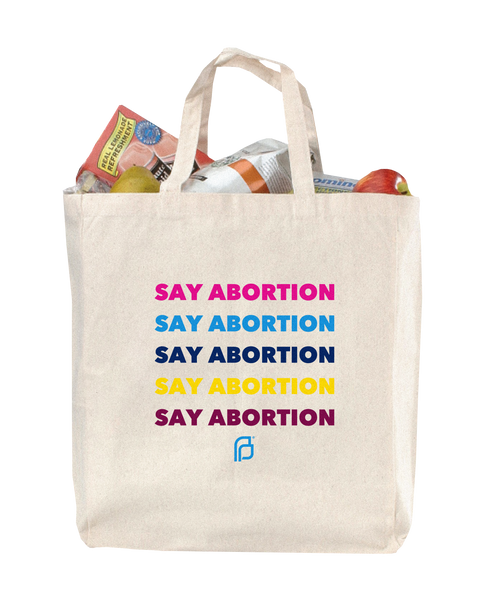 Tote - Say Abortion!